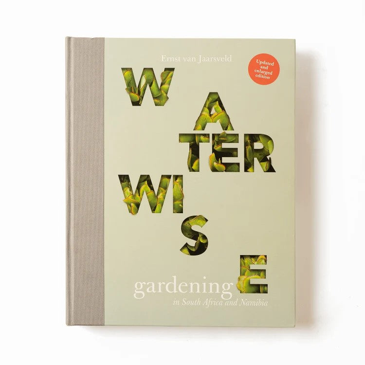 Waterwise Gardening in South Africa and Namibia by Dr Ernst van Jaarsveld